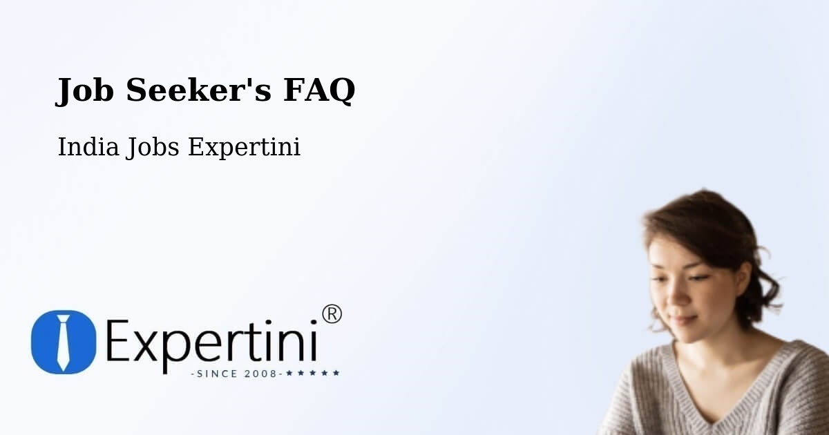 Job Seeker FAQ – Kadi - India Jobs Expertini